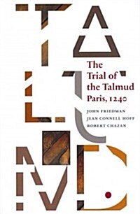 The Trial of the Talmud: Paris, 1240 (Paperback)