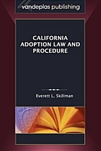 California Adoption Law and Procedure (Hardcover)
