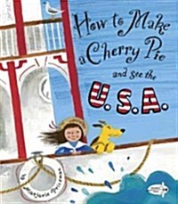 How to Make a Cherry Pie and See the U.S.A. (Paperback, Reprint)