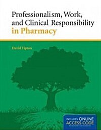 Professionalism, Work, and Clinical Responsibility in Pharmacy with Access Code (Paperback)