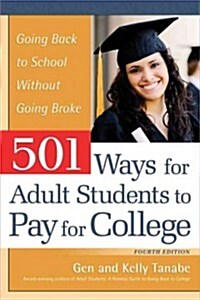 501 Ways for Adult Students to Pay for College (Paperback, 4th)