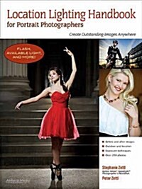 Location Lighting Handbook for Portrait Photographers: Create Outstanding Images Anywhere (Paperback)