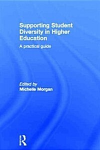 Supporting Student Diversity in Higher Education : A Practical Guide (Hardcover)