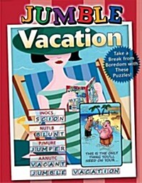 Jumble(r) Vacation: Take a Break from Boredom with These Puzzles! (Paperback)