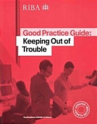 Good Practice Guide: Keeping out of Trouble (Paperback, 4 ed)