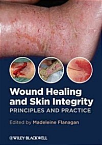 Wound Healing and Skin Integrity: Principles and Practice (Paperback)