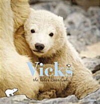 Vicks, the Polar Bear Cub (Hardcover)