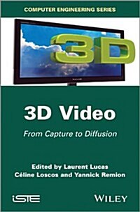 3D Video : From Capture to Diffusion (Hardcover)