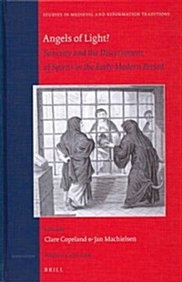 Angels of Light?: Sanctity and the Discernment of Spirits in the Early Modern Period (Hardcover)