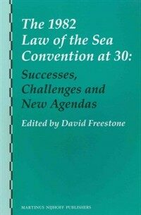 The 1982 Law of the Sea Convention at 30 : successes, challenges and new agendas