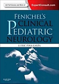 Fenichels Clinical Pediatric Neurology : A Signs and Symptoms Approach (Expert Consult - Online and Print) (Hardcover, 7 ed)