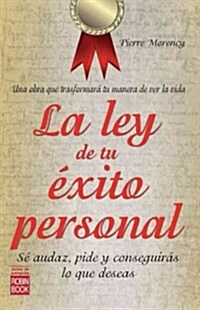 La Ley de Tu ?ito Personal: S?Audaz, Pide Y Conseguir? Lo Que Deseas (Paperback)