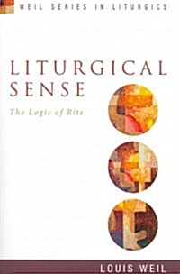 Liturgical Sense: The Logic of Rite (Paperback)