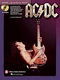 AC/DC - Guitar Signature Licks: A Step-By-Step Breakdown of the Guitar Styles and Techniques of Angus & Malcolm Young (Hardcover)