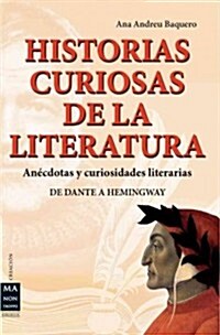 Historias Curiosas de la Literatura: An?dotas Y Curiosidades Literarias (Paperback)