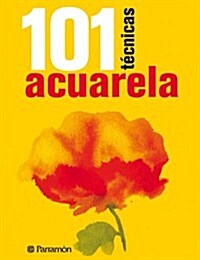 101 t괹nicas acuarela / 101 Aquarelle techniques (Hardcover)