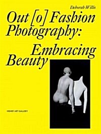 Out [O] Fashion Photography: Embracing Beauty (Hardcover)