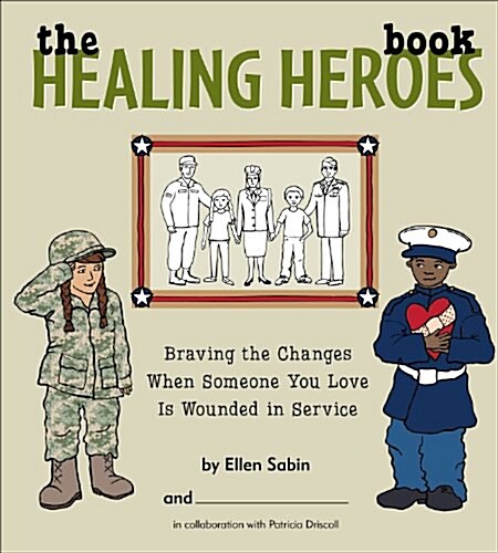 The Healing Heroes Book: Braving the Changes When Someone You Love Is Wounded in Service (Spiral)