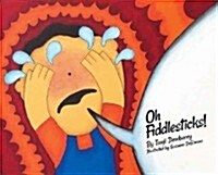 Oh Fiddlesticks! (Paperback)