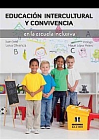 Educacion Intercultural y Convivencia En La Escuela Inclusiva (Paperback)