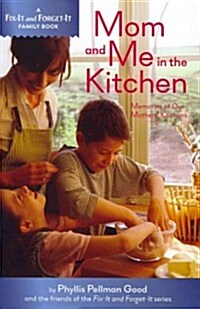 Mom and Me in the Kitchen: Memories of Our Mothers Kitchen (Paperback)