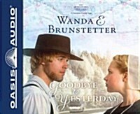 Goodbye to Yesterday (Library Edition) (Audio CD, Library)