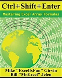 Ctrl+shift+enter Mastering Excel Array Formulas: Do the Impossible with Excel Formulas Thanks to Array Formula Magic (Paperback)