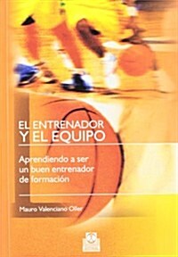 El entrenador y el equipo / The coach and team (Paperback)