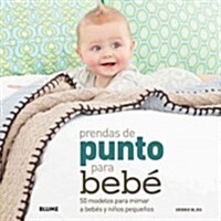 Prendas de Punto Para Beb? 50 Modelos Para Mimar a Beb? Y Ni?s Peque?s (Paperback)