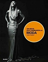 100 Ideas Que Cambiaron La Moda (Paperback)