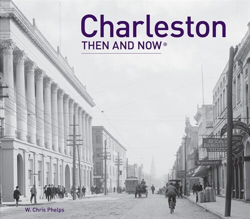 Charleston Then and Now (R) (Hardcover)