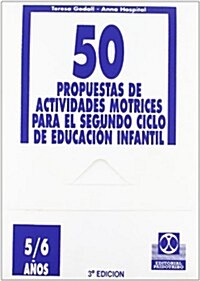 Cincuenta propuestas de actividades motrices para el segundo ciclo de educacion infantil / Fifty motor activities proposed for the second cycle of inf (Paperback)