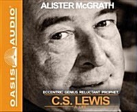 C. S. Lewis - A Life: Eccentric Genius, Reluctant Prophet (Audio CD)