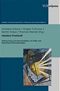 Istanbul-Protokoll: Untersuchung Und Dokumentation Von Folter Und Menschenrechtsverletzungen (Paperback)