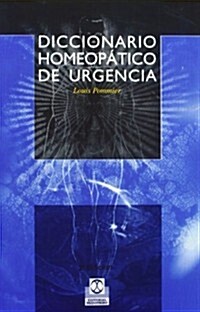 Diccionario homeop?ico de urgencia / Homeopathic Dictionary of emergency (Paperback)