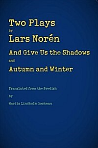 Two Plays: And Give Us the Shadows and Autumn and Winter (Paperback)