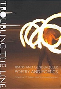 Troubling the Line: Trans and Genderqueer Poetry and Poetics (Paperback)