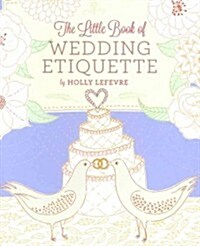 The Little Book of Wedding Etiquette (Hardcover)