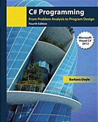 C# Programming : From Problem Analysis to Program Design (Paperback, 4th ed.)