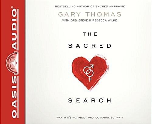 The Sacred Search(library Edition): What If Its Not about Who You Marry, But Why? (Audio CD, Library)