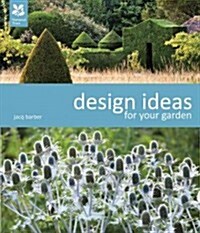 Design Ideas for Your Garden : Inspired by the National Trust (Hardcover)