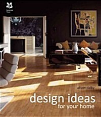 Design Ideas for Your Home : Inspired by the National Trust (Hardcover)