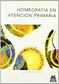 homeopat? en atenci? primaria / homeopathy in primary care (Paperback)