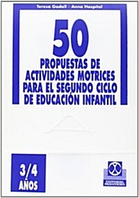 Cincuenta propuestas de actividades motrices para el segundo ciclo de educacion infantil / Fifty motor activities proposed for the second cycle of inf (Paperback)