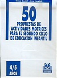 Cincuenta propuestas de actividades motrices para el segundo ciclo de educacion infantil / Fifty motor activities proposed for the second cycle of inf (Paperback)