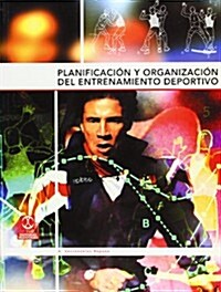 Planificaci? Y Organizaci? Del Entrenamiento Deportivo (Paperback)