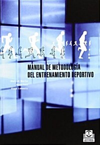 Manual De Metodolog? Del Entrenamiento Deportivo (Hardcover)