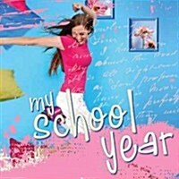 My School Year for Teen Girls: Hardcover Scrapbooking Album W/ Plastic Sleeves (Hardcover)