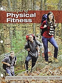 Concepts of Physical Fitness: Active Lifestyles for Wellness, Loose Leaf Edition (Loose Leaf, 17, Revised)
