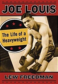 Joe Louis: The Life of a Heavyweight (Paperback)